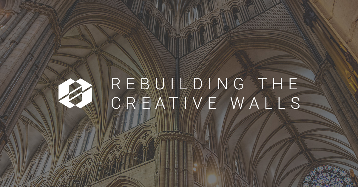 Rebuilding the Creative Walls