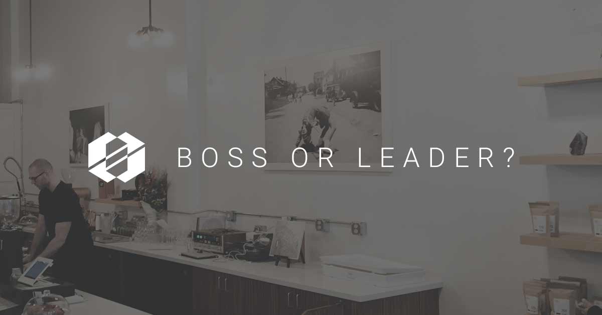 Boss or Leader - High Performance Teams