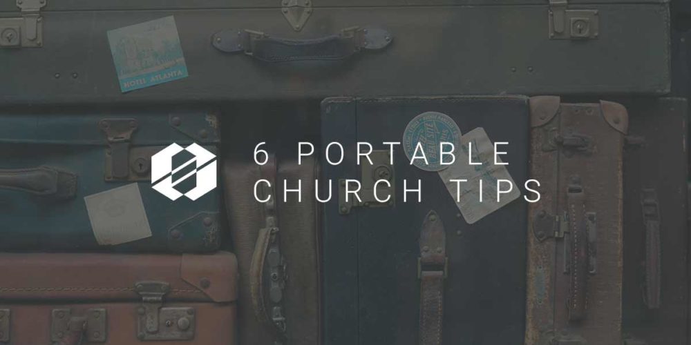 6 Portable Church Tips - Header