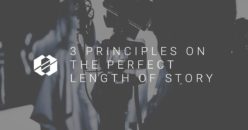 3 Principles on the Perfect Length of Story