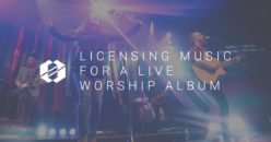 Licensing Music for a Live Worship Album