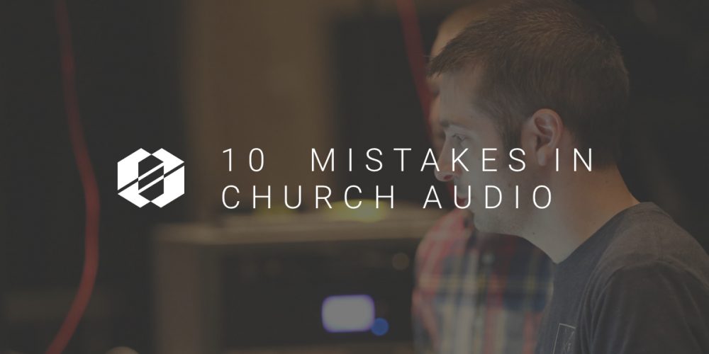 church audio mistakes