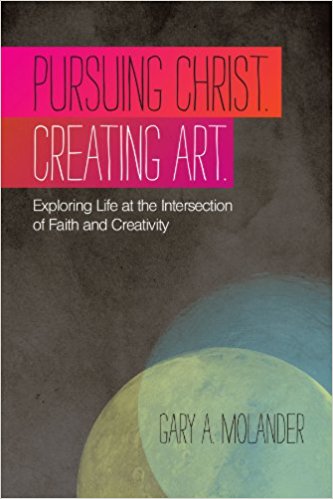 Pursuing Christ, Creating Art: Books for Every Creative Leader Creative Books: Pursuing Christ, Creating Art