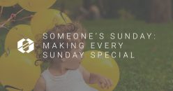 Someone's Sunday: Making Every Week Special