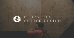 6 Tips for Better Design