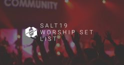 SALT19 Worship Set List