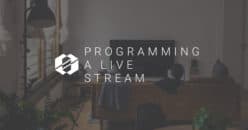 Programming a Live Stream