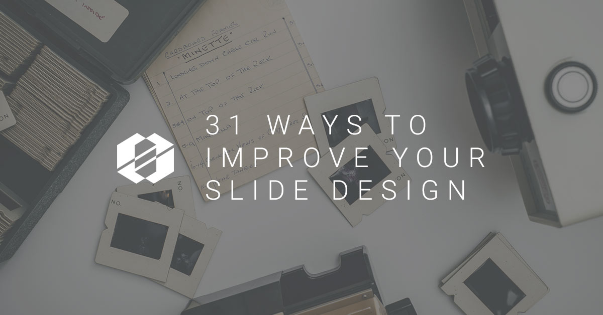 31 Ways to Improve Your Slide Design - Jason Dyba | SALT Community