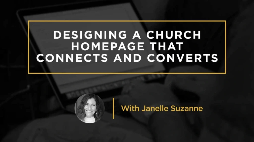 JanelleSuzanne-Designing-a-Church-Homepage-that-Connects-and-Converts