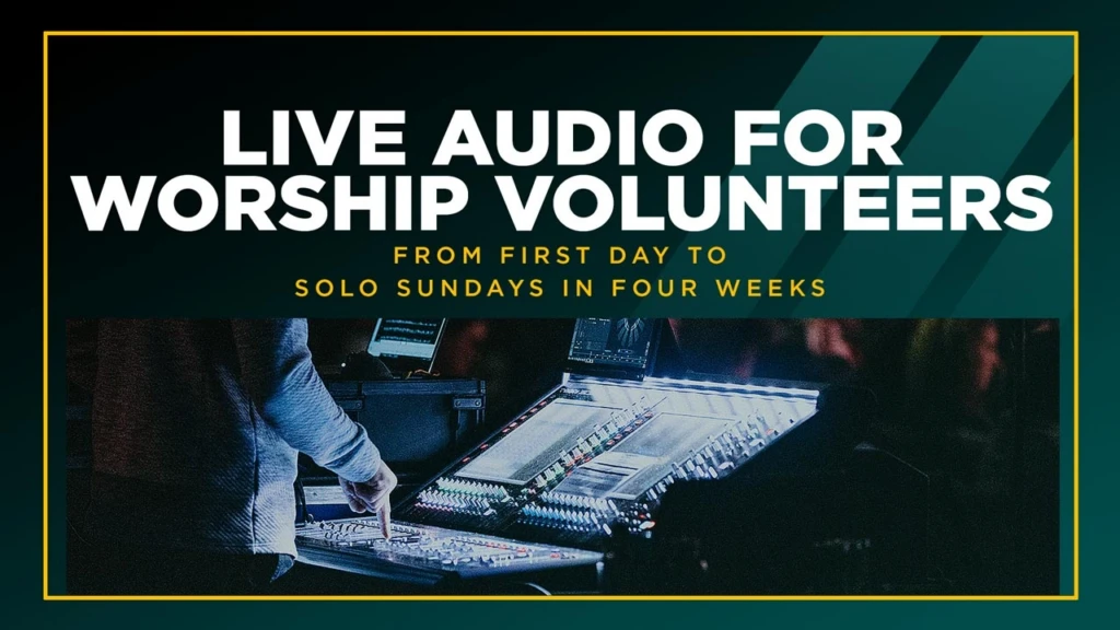 Zero-to-Mix--Live-Audio-for-Worship-Volunteers